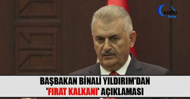 Başbakan'dan ''Fırat Kalkanı'' Açıklaması
