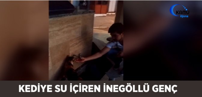 Kediye Su İçiren İnegöllü Genç Sosyal Medyada Gündem Oldu