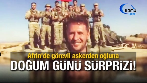 Afrin'de Görevli Askerden Oğluna Doğum Günü Sürprizi