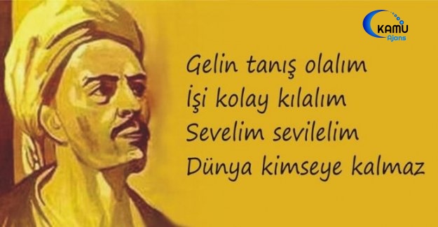 ‘Gelin Tanış Olalım, İşi Kolay Kılalım, Sevelim Sevilelim, Bu Dünya Kimse Kalmaz.’(Yunus Emre) Bölüm 1
