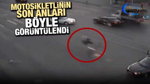Motosikletlinin Son Anları Böyle Görüntülendi