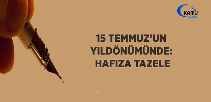 15 Temmuz’un Yıl Dönümünde: Hafıza Tazele