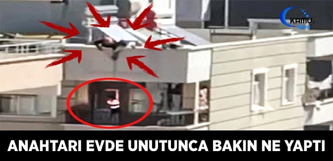 Anahtarı Evde Unutunca Çocuğunu Çatıdan Balkona Sarkıttı