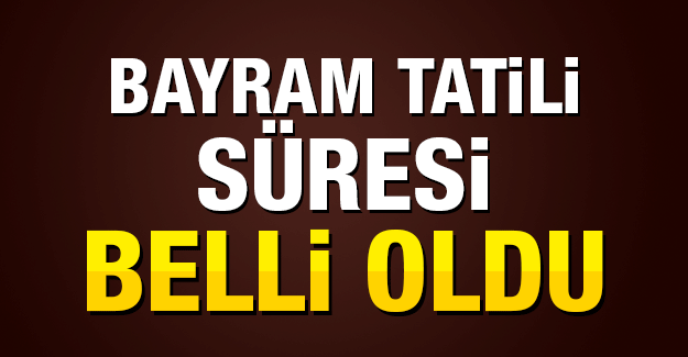 Çalışanlar İçin Kurban Bayramı Tatil Süresi Belli Oldu
