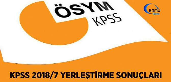 KPSS 2018/7 Yerleştirme Sonuçları