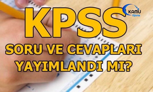 KPSS Genel Yetenek Soru ve Cevapları Yayınlandı