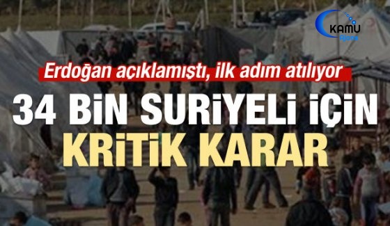 34 Bin Suriyeli İçin Kritik Karar