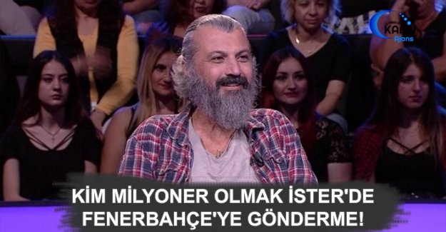 Kim Milyoner Olmak İster'de Fenerbahçe'ye Gönderme!