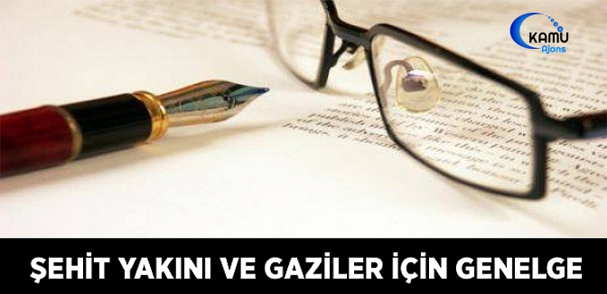 Şehit Yakını ve Gaziler İçin Genelge