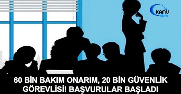 60 Bin Bakım Onarım, 20 Bin Güvenlik Görevlisi! Başvurular Başladı