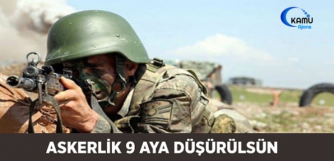 Askerlik 9 Aya Düşürülsün!