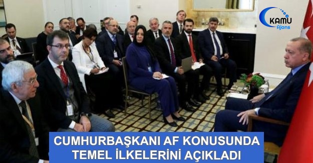Cumhurbaşkanı Af Konusunda Temel İlkelerini Açıkladı