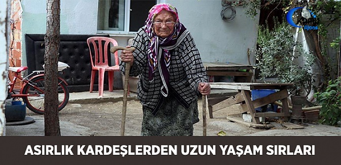 Asırlık Kardeşlerden Uzun Yaşam Sırları