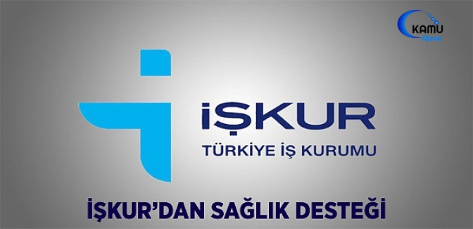İş-Kur’dan Sağlık Desteği
