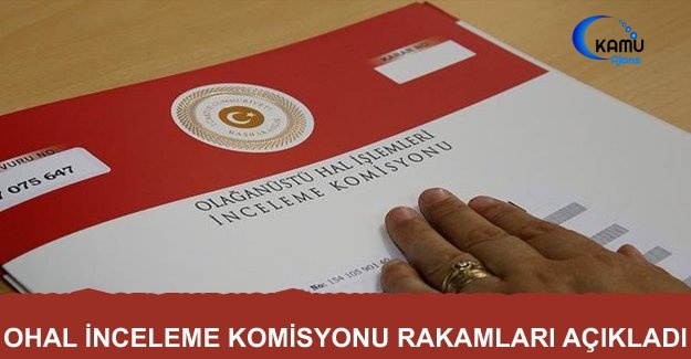 OHAL İnceleme Komisyonu Rakamları Açıkladı