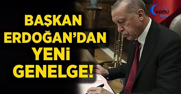 Başkan Erdoğan'dan Kamu Hizmetleri Genelgesi