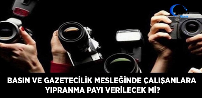 Basın ve Gazetecilik Mesleğinde Çalışanlara Yıpranma Payı Verilecek Mi?