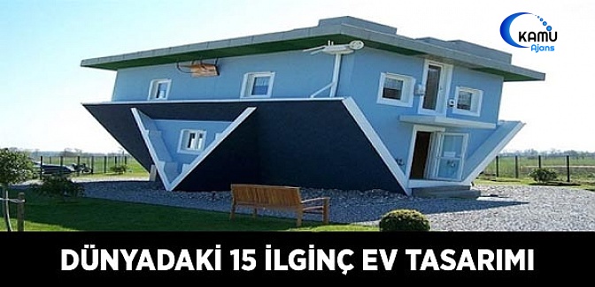 Dünyadaki 15 İlginç Ev Tasarımı