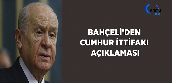 Bahçeli'den Cumhur İttifakı Açıklaması