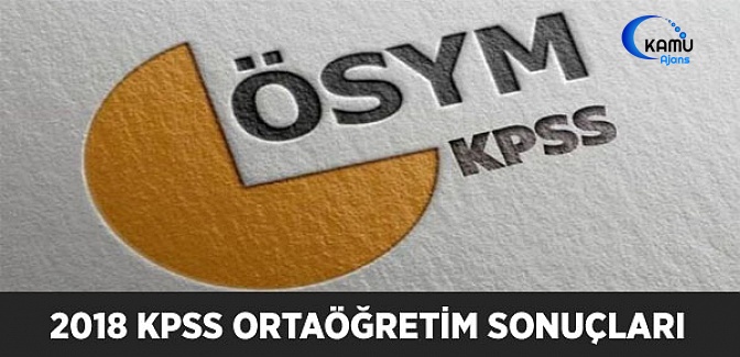 7 Ekim 2018 KPSS Ortaöğretim Sonuçları AÇIKLANDI