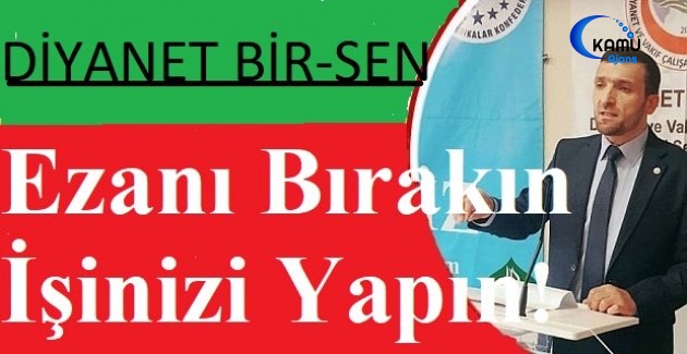 Ezanı Bırakın İşinizi Yapın!