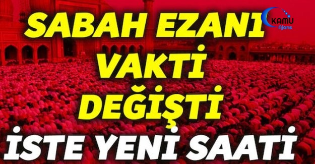 Sabah Ezanı Saatleri Değişti