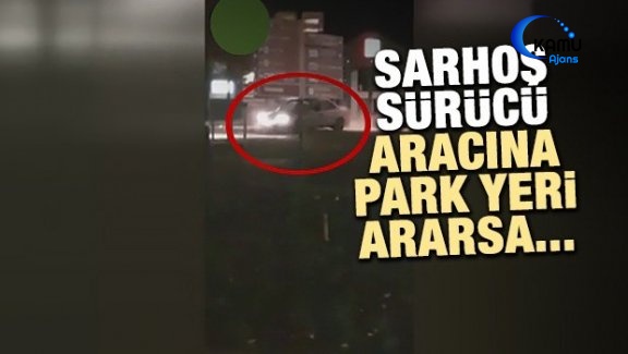 Sarhoş Sürücü Aracına Park Yeri Ararsa...