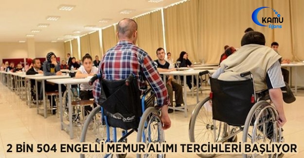 2 Bin 504 Engelli Memur Alımı Tercihleri 29 Kasım'da Başlıyor
