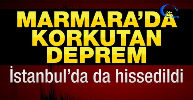 Marmara'da Korkutan Deprem! İstanbul'da Da Hissedildi