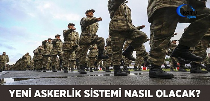 Yeni Askerlik Sistemi Nasıl Olacak?