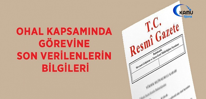OHAL Kapsamında Görevine Son Verilenlerin Sayısı,Kurumları Ve İsimleri
