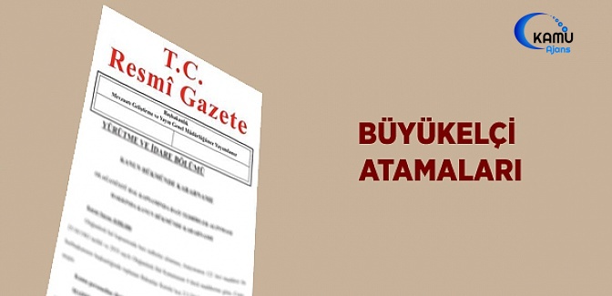 20 Aralık 2018 Büyükelçi Atamaları