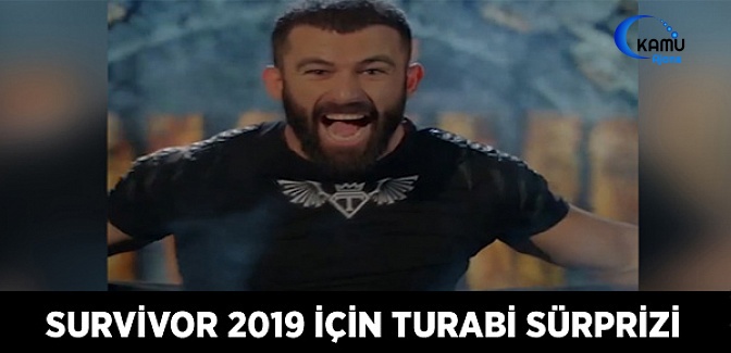 Survivor 2019 İçin Turabi Çamkıran Sürprizi