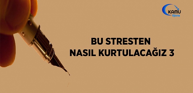 Bu Stresten Nasıl Kurtulacağız 3