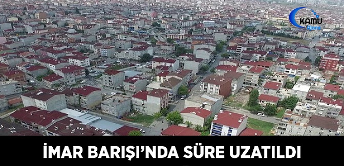 İmar Barışı'nda Süre Uzatıldı