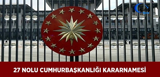 27 Nolu Cumhurbaşkanlığı Kararnamesi