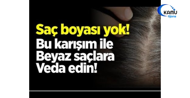 Beyaz Saçları Yok Eden Anneanne Yöntemi Karışım