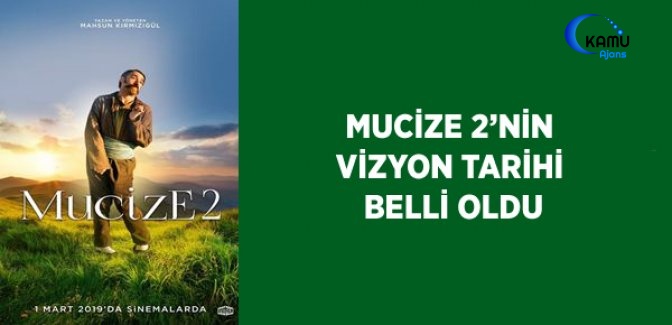 Mucize 2 Filmi Ne Zaman Vizyona Girecek?