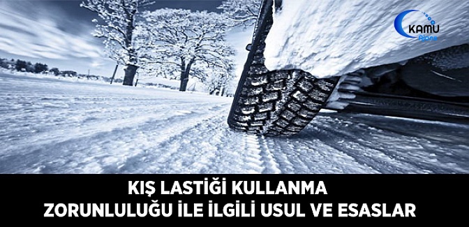 Kış Lastiği Kullanma Zorunluluğu ile İlgili Usul ve Esaslar