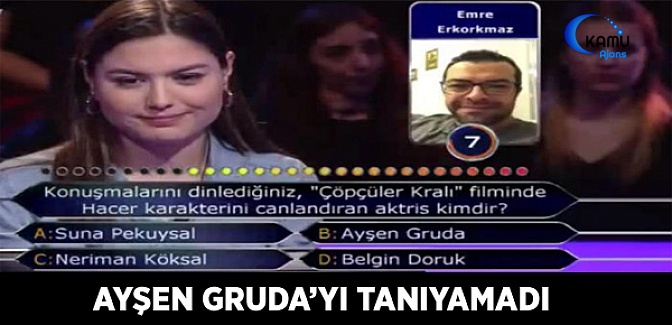 Ayşen Grudayı Tanıyamadı