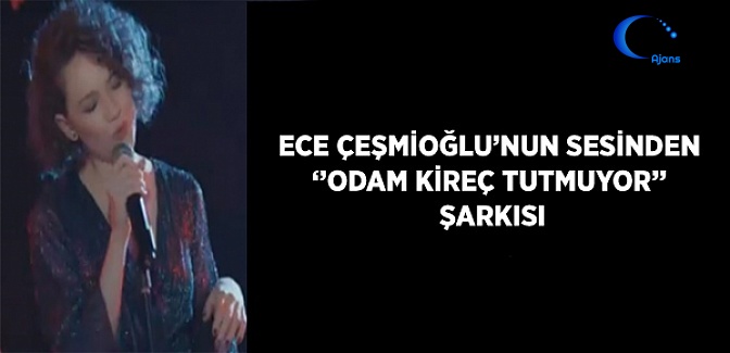 Ece Çeşmioğlu’nun Sesinden ''Odam Kireç Tutmuyor'' Şarkısı