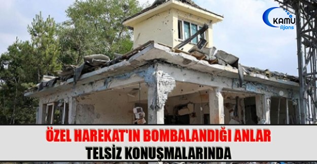 Özel Harekat'ın Bombalandığı Anlar Telsiz Konuşmalarında