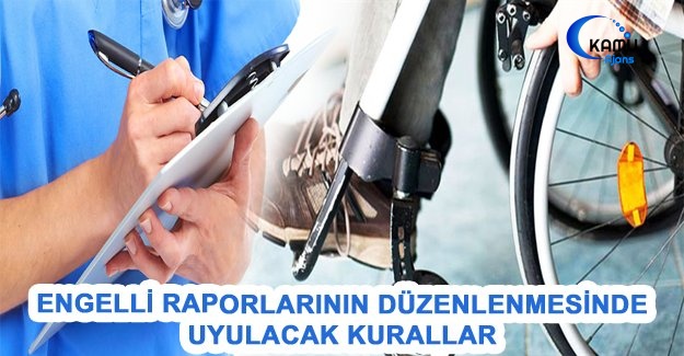 Engelli Raporlarının Düzenlenmesinde Uyulacak Kurallar