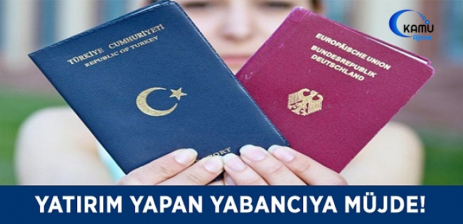 Yatırım Yapan Yabancıya Vatandaşlık Müjdesi