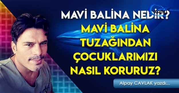 Mavi Balina Nedir? Mavi Balina Tuzağından Çocuklarımızı Nasıl Koruruz?