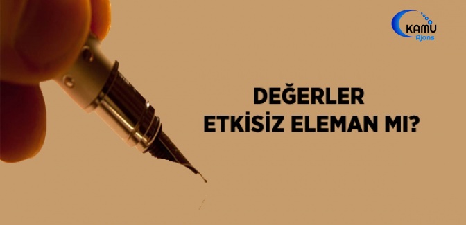 Değerler Etkisiz Eleman Mı?