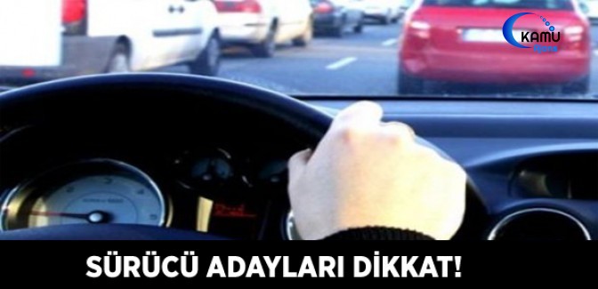 Sürücü Adayları Dikkat!
