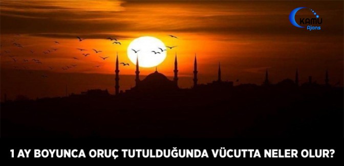 1 Ay Boyunca Oruç Tutulduğunda Vücutta Neler Olur?