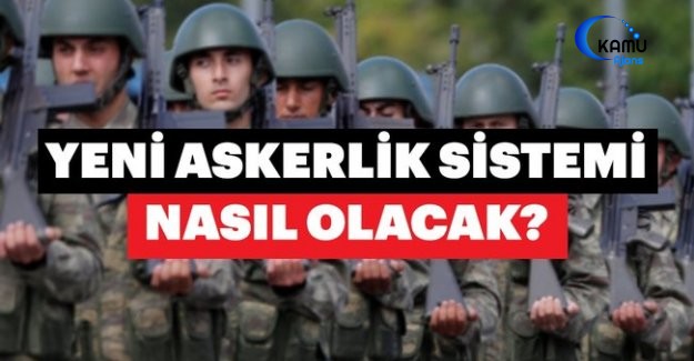 Yeni Askerlik Sistemine İlişkin Teklife Son Şekli Verildi