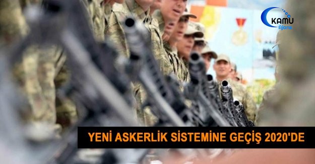Yeni Askerlik Sistemine Geçiş 2020'de
